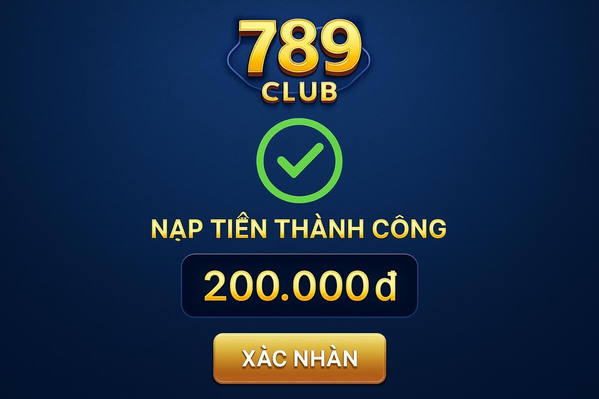 xử lý lỗi nạp tiền không vào tài khoản 789club